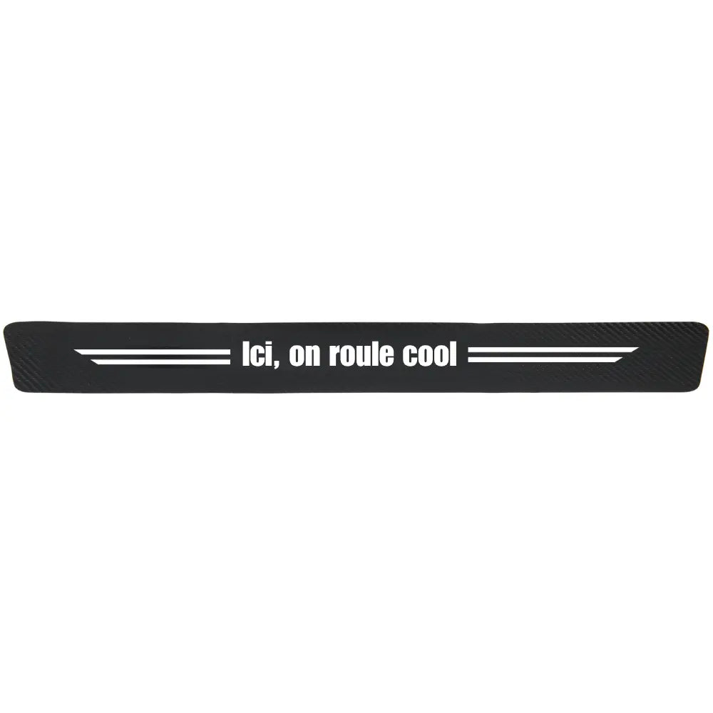 Protection seuil de porte "Ici, on roule cool"